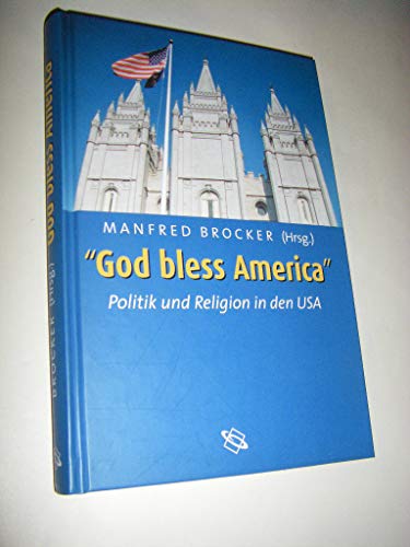 9783534182268: God bless America. Politik und Religion in den USA.