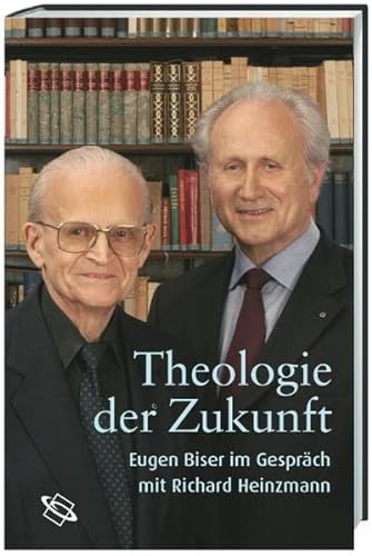 Beispielbild fr Theologie der Zukunft. Eugen Biser im Dialog mit Richard Heinzmann zum Verkauf von ThriftBooks-Dallas