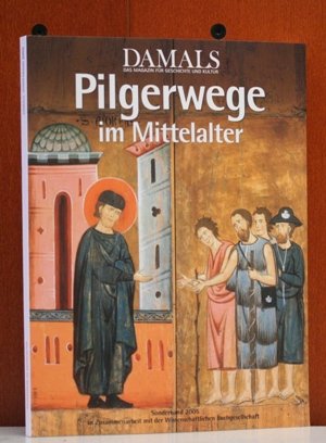 Stock image for Pilgerwege im Mittelalter. Hrsg. in Zusammenarb. mit DAMALS - das Magazin fr Geschichte und Kultur. for sale by Bernhard Kiewel Rare Books