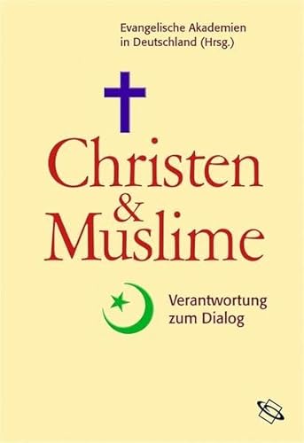 9783534188161: Christen & Muslime: Verantwortung zum Dialog