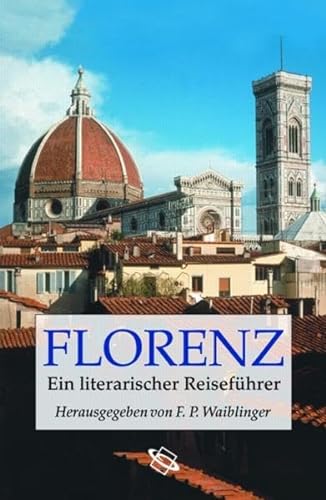 FLORENZ Ein Literarischer Reiseführer