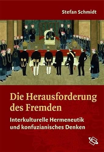 Imagen de archivo de Die Herausforderung des Fremden. Interkulturelle Hermeneutik und konfuzianisches Denken a la venta por medimops