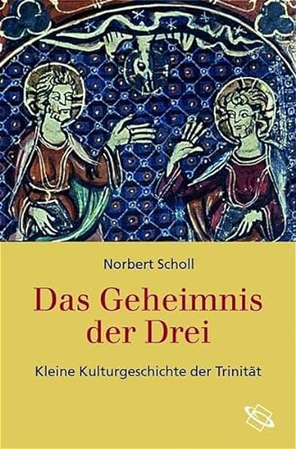 Imagen de archivo de Das Geheminis der Drei. Kleine Kulturgeschichte der Trinitt. a la venta por Antiquariat Matthias Wagner