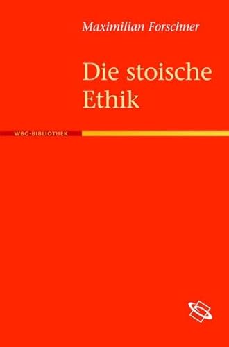 9783534189816: Forschner, M: Die stoische Ethik