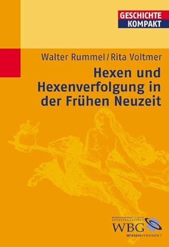 Hexen und Hexenverfolgung in der frühen Neuzeit / Walter Rummel - Rummel, Walter und Rita Voltmer