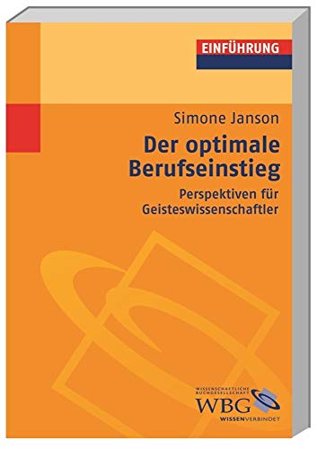 Stock image for Der optimale Berufseinstieg: Perspektiven fr Geisteswissenschaftler for sale by medimops