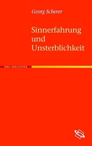 9783534191925: Scherer, G: Sinnerfahrung und Unsterblichkeit
