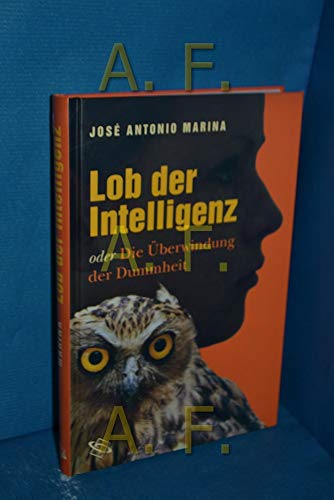 Imagen de archivo de Lob der Intelligenz: Oder die berwindung der Dummheit a la venta por medimops