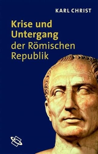 9783534200412: Krise und Untergang der rmischen Republik
