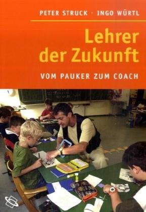 9783534200924: Lehrer der Zukunft: Vom Pauker zum Coach