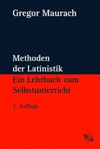 Beispielbild fr Methoden der Latinistik: Ein Lehrbuch zum Selbstunterricht zum Verkauf von medimops