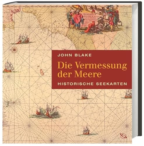 9783534208012: Die Vermessung der Meere: Historische Seekarten