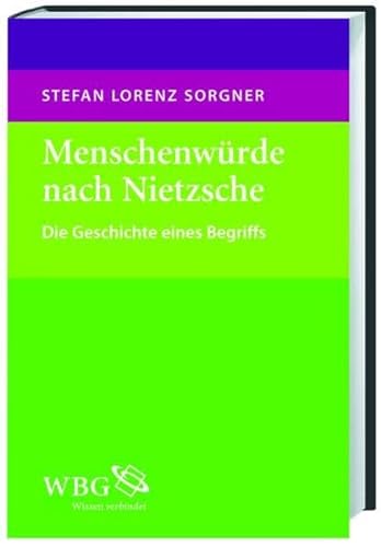 Stock image for Menschenwuerde nach Nietzsche: Die Geschichte eines Begriffs for sale by Open Books