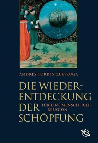 9783534210329: Die Wiederentdeckung der Schpfung. Fr eine menschliche Religion