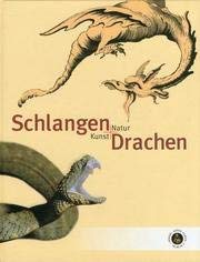 Schlangen und Drachen. Kunst und Natur. Herausgegeben von Ulrich Joger und Jochen Luckhardt. Kata...