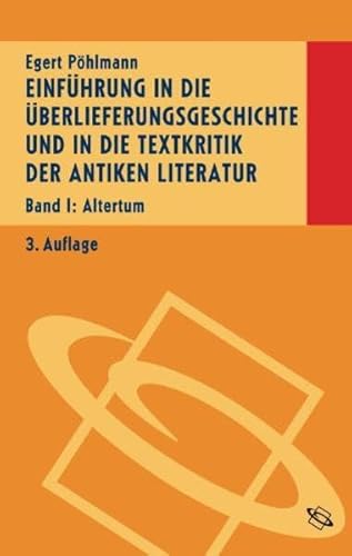 Beispielbild fr Einfhrung in die berlieferungsgeschichte und in die Textkritik der antiken Literatur. Band 1, Altertum. zum Verkauf von Antiquariat "Der Bchergrtner"