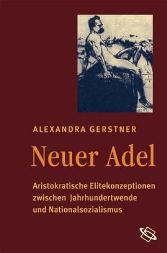 9783534214440: Neuer Adel: Aristokratische Elitekonzeptionen zwischen Jahrhundertwende und Nationalsozialismus