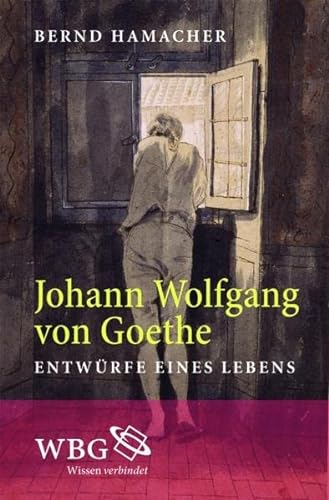 Beispielbild für Johann Wolfgang von Goethe: Entwürfe eines Lebens zum Verkauf von medimops