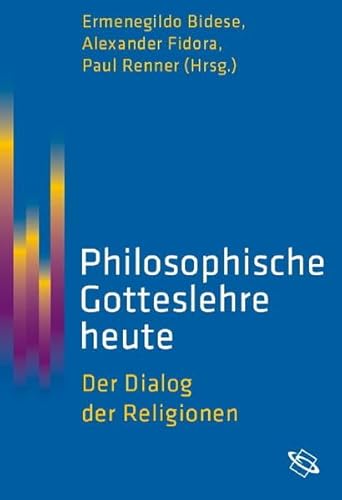 Philosophische Gotteslehre heute Der Dialog der Religionen