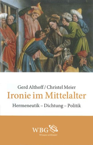 Stock image for Ironie im Mittelalter: Politische Argumentation und Mndlichkeit for sale by medimops
