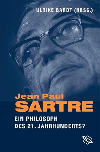 9783534216284: Jean-Paul Sartre. Ein Philosoph des 21. Jahrhunderts?