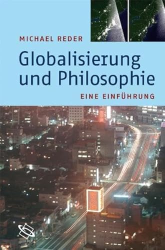 Globalisierung und Philosophie. Eine Einführung. - Reder, Michael