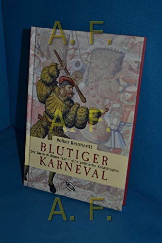 9783534217496: Blutiger Karneval: Der Sacco di Roma 1527 - eine politische Katastrophe