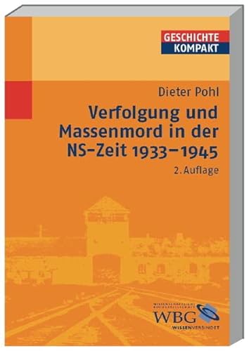 Verfolgung und Massenmord in der NS-Zeit 1933 - 1945. Geschichte kompakt. - Pohl, Dieter