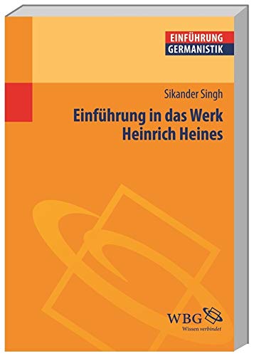 Einführung in das Werk Heinrich Heines. - Singh, Sikander