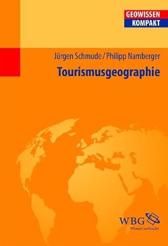 Tourismusgeographie (Geowissenschaften kompakt) - Schmude, Jürgen und Philipp Namberger