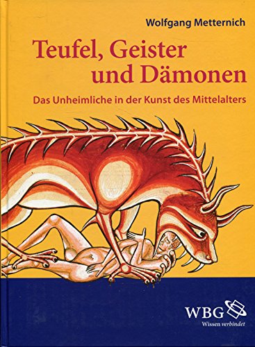 Imagen de archivo de Teufel, Geister und Dmonen. Das Unheimliche in der Kunst des Mittelalters. a la venta por Antiquariat Kai Gro