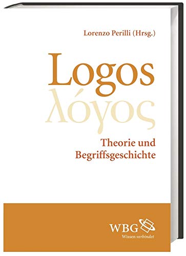 Imagen de archivo de Logos. Theorie und Begriffsgeschichte. a la venta por Antiquariat Alte Seiten - Jochen Mitter