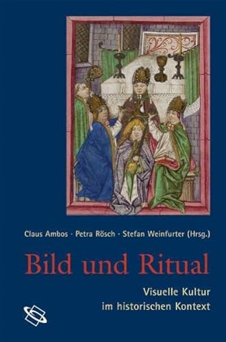 Beispielbild fr Bild und Ritual: Visuelle Kulturen in historischer Perspektive zum Verkauf von Stony Hill Books