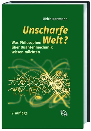 Imagen de archivo de Unscharfe Welt? Was Philosophen ber Quantenmechanik wissen mchten a la venta por Pallas Books Antiquarian Booksellers