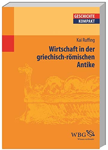 Wirtschaft und Handel in der Antike (Geschichte kompakt) - Ruffing, Kai, Kai Brodersen Martin Kintzinger u. a.