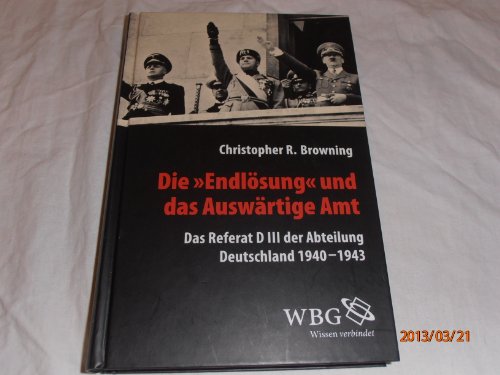 Beispielbild fr Die "Endlsung" und das Auswrtige Amt: Das Referat D III der Abteilung Deutschland 1940-1943 zum Verkauf von medimops