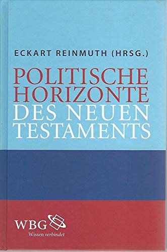 Beispielbild fr Politische Horizonte des Neuen Testaments. zum Verkauf von modernes antiquariat f. wiss. literatur