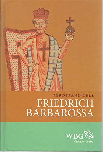 Friedrich Barbarossa. - Opll, Ferdinand