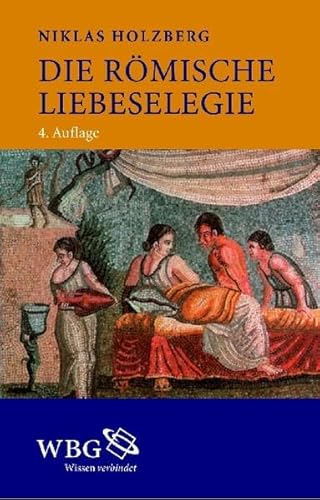 Die rÃ¶mische Liebeselegie (9783534229956) by Niklas Holzberg