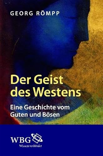 Beispielbild fr Der Geist des Westens: Eine Geschichte vom Guten und Bsen zum Verkauf von medimops