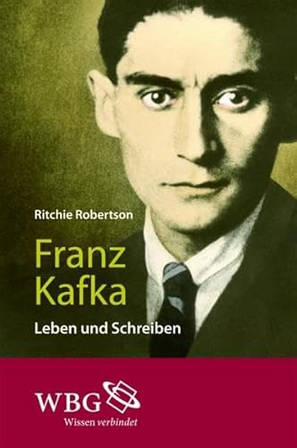 Franz Kafka : Leben und Schreiben. Aus dem Engl. von Josef Billen - Robertson, Ritchie