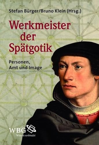 Stock image for Werkmeister der Sptgotik. Personen, Amt und Image. for sale by Antiquariat Eule