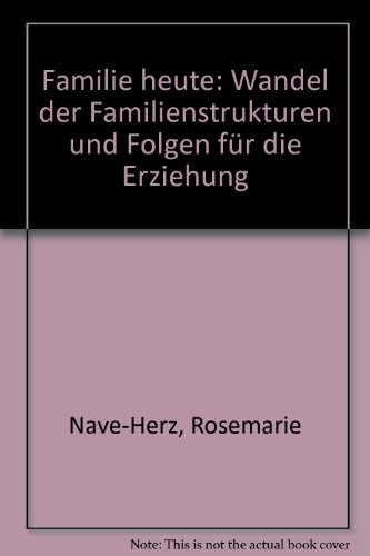 Stock image for Familie heute: Wandel der Familienstrukturen und Folgen fr die Erziehung for sale by medimops