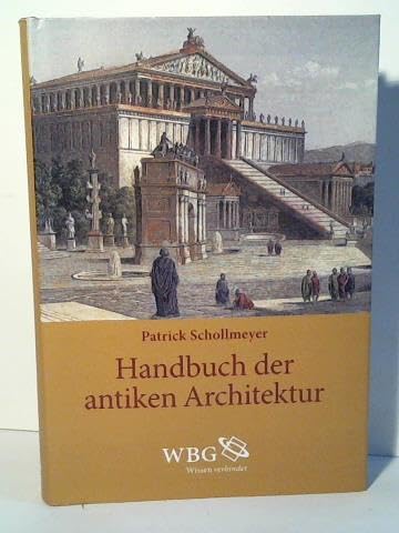 Beispielbild fr Handbuch der antiken Architektur. zum Verkauf von Antiquariat Alte Seiten - Jochen Mitter