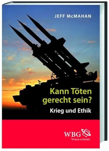 9783534235094: Kann Tten gerecht sein?: Krieg und Ethik