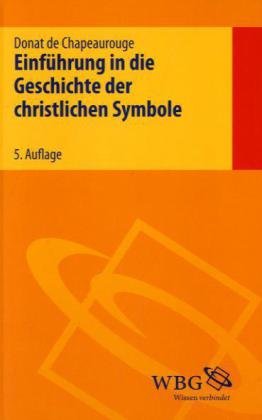 Einführung in die Geschichte der christlichen Symbole