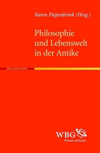 Beispielbild fr Philosophie und Lebenswelt in der Antike. zum Verkauf von Antiquariat Bernhardt