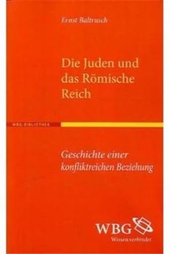 9783534235674: Die Juden und das Rmische Reich: Geschichte einer konfliktreichen Beziehung