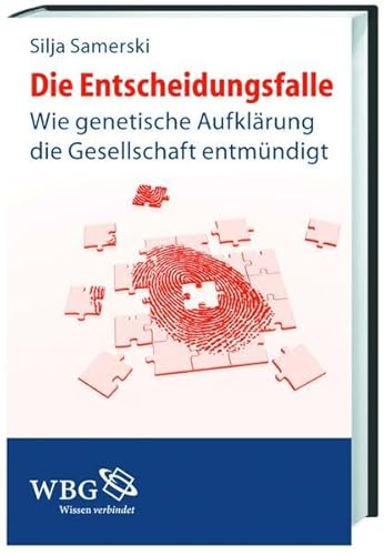 Stock image for Die Entscheidungsfalle: Wie genetische Aufklrung die Gesellschaft entmndigt for sale by medimops