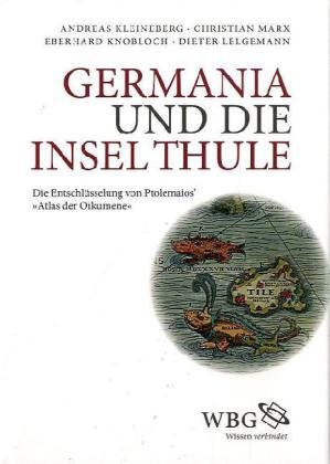 Beispielbild fr Germania und die Insel Thule: Die Entschlsselung von Ptolemaios' "Atlas der Oikumene" zum Verkauf von medimops